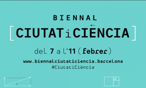 Biennal Ciutat i Ciència del 7 a l'11 de febrer de 2019