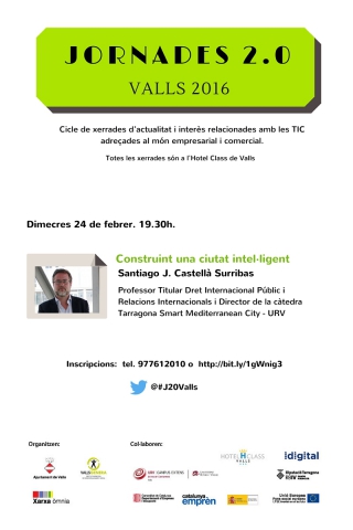 Jornades 2.0 Valls: Construint una ciutat intel·ligent. Santiago Castellà Jornades 2.0 Valls