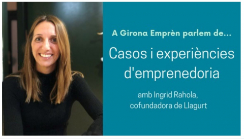 Girona Emprèn habla de casos y experiencias de emprendimiento Girona Emprèn habla de casos y experiencias de emprendimiento