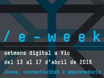 e-week 2015, setmana digital a Vic e-week 2015, setmana digital a Vic