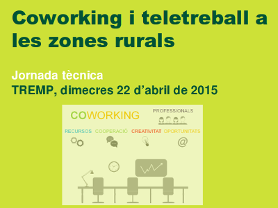 Coworking i teletreball a les zones rurals Coworking i teletreball a les zones rurals