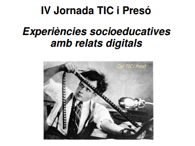 IV Jornada TIC i presó IV Jornada TIC i presó