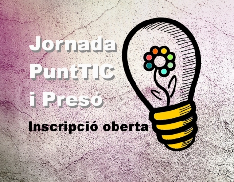 Jornada Punt TIC i Presó Jornada Punt TIC i Presó