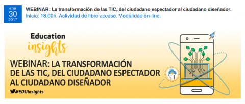 Webinar: La transformación de las TIC, del ciudadano espectador al ciudadano diseñador Webinar: La transformación de las TIC, del ciudadano espectador al ciudadano diseñador